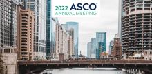 ASCO 2022 Annual Meeting in Chicago